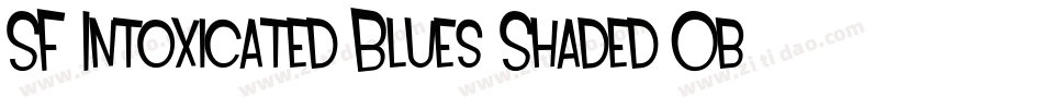 SF Intoxicated Blues Shaded Oblique字体转换